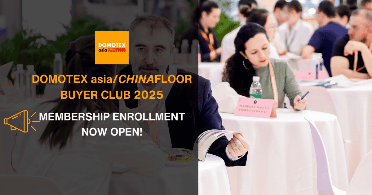 Join DOMOTEX asia/CHINAFLOOR Buyer Club for Exclusive Benefits